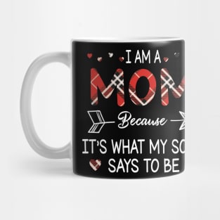 I Am A Mom Because It's What My Soul Says To Be Happy Parent Day Summer Vacation Fight Covit-19 Mug